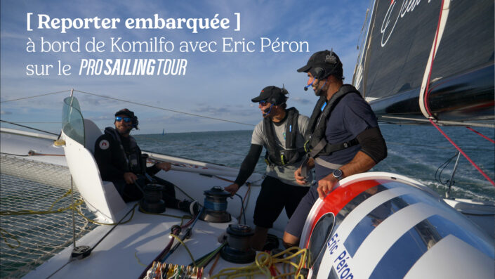 [Reporter embarquée] Pro Sailing Tour – Série Ocean Fifty / Canal +